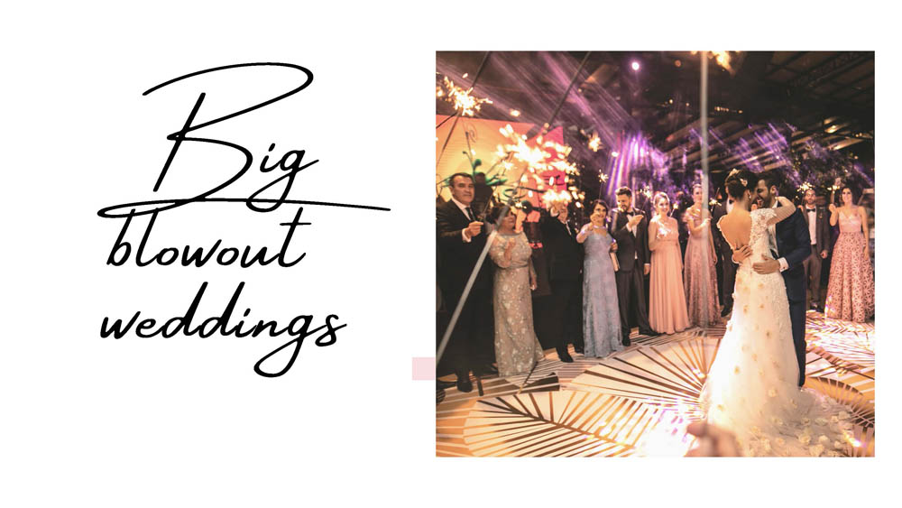 Big blowout weddings